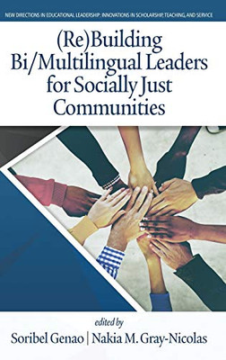 (Re)Building Bi/Multilingual Leaders for Socially Just Communities (HC) (New Directions in Educational Leadership: Innovati)