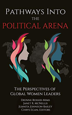 Pathways into the Political Arena: The Perspectives of Global Women Leaders (hc)