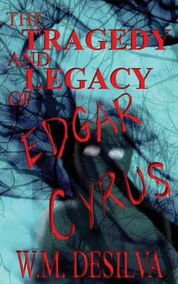 The Tragedy and Legacy of Edgar Cyrus