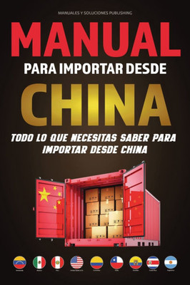 Manual para Importar desde China: Todo lo que Necesitas Saber para Importar desde China