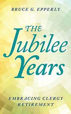 The Jubilee Years: Embracing Clergy Retirement