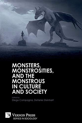 Monsters, Monstrosities, and the Monstrous in Culture and Society (Sociology)