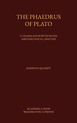 The Phaedrus Of Plato: A Translation With Notes And Dialogical Analysis