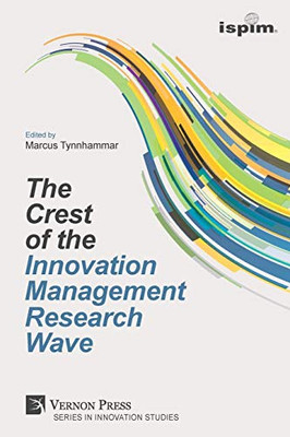The Crest of the Innovation Management Research Wave (Innovation Studies)
