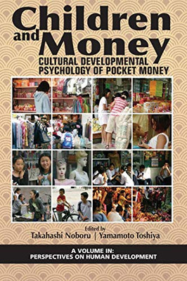 Children and Money: Cultural Developmental Psychology of Pocket Money (Perspectives on Human Development)