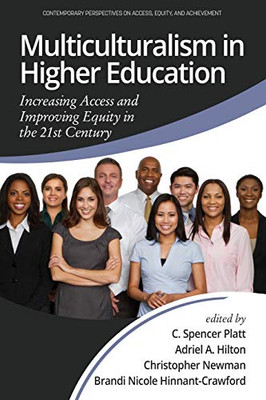 Multiculturalism in Higher Education: Increasing Access and Improving Equity in the 21st Century (Contemporary Perspectives on Access, Equity, and Achievement)