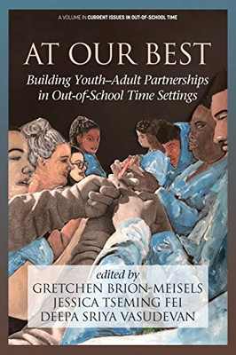 At Our Best: Building Youth-Adult Partnerships in Out-of-School Time Settings (Current Issues in Out-of-School Time)