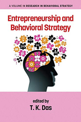 Entrepreneurship and Behavioral Strategy (Research in Behavioral Strategy)