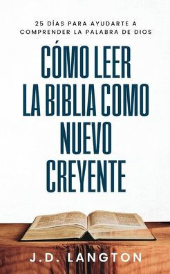 CÃ³mo Leer la Biblia Como Nuevo Creyente