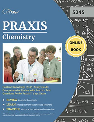 Praxis Chemistry Content Knowledge (5245) Study Guide: Comprehensive Review with Practice Test Questions for the Praxis II 5245 Exam