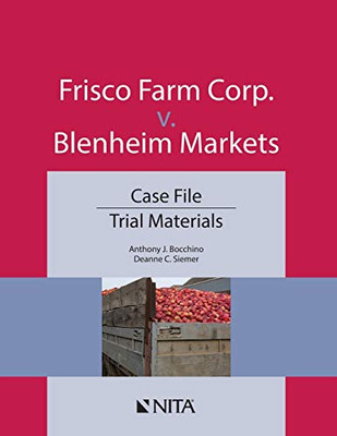 Frisco Farm Corp. v. Blenheim Markets: Case File, Trial Materials (Nita)