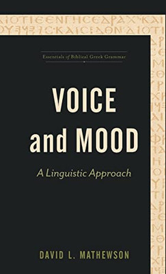 Voice and Mood (Essentials of Biblical Greek Grammar)