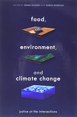 Food, Environment, and Climate Change: Justice at the Intersections
