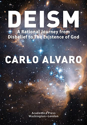 Deism: A Rational Journey from Disbelief to the Existence of God