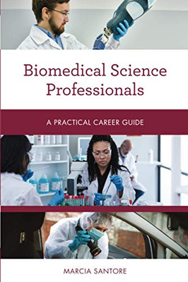 Biomedical Science Professionals (Practical Career Guides)