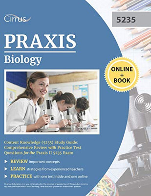 Praxis Biology Content Knowledge (5235) Study Guide: Comprehensive Review with Practice Test Questions for the Praxis II 5235 Exam