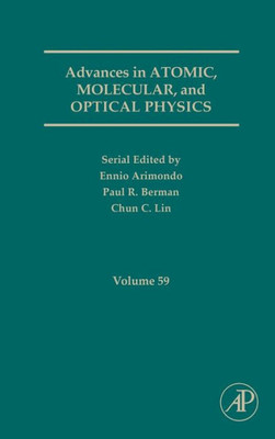 Advances in Atomic, Molecular, and Optical Physics: Volume 59