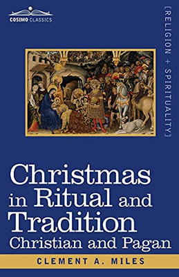 Christmas in Ritual and Tradition: Christian and Pagan