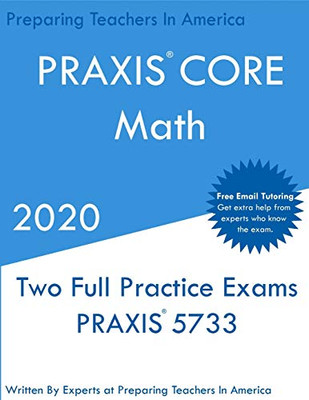PRAXIS CORE MATH: Two PRAXIS Core Math Exams