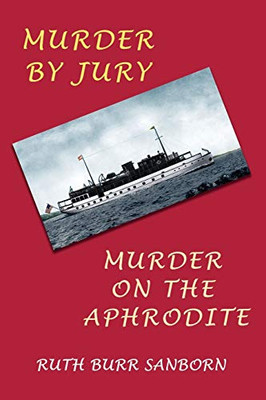 Murder by Jury / Murder on the Aphrodite: (Golden-Age Mystery Reprint)