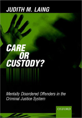 Care or Custody?: Mentally Disordered Offenders in the Criminal Justice System