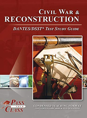 Civil War and Reconstruction DANTES/DSST Test Study Guide