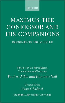 Maximus the Confessor and His Companions: Documents from Exile