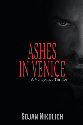 Ashes in Venice: A Vengeance Thriller