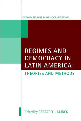 Regimes and Democracy in Latin America: Theories and Methods