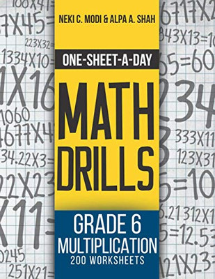 One-Sheet-A-Day Math Drills: Grade 6 Multiplication - 200 Worksheets (Book 19 of 24