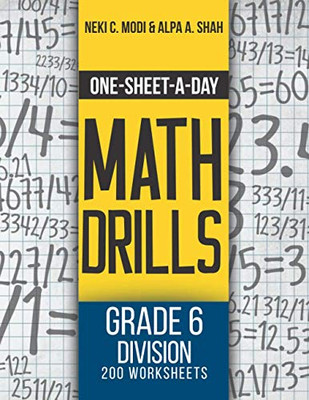One-Sheet-A-Day Math Drills: Grade 6 Division - 200 Worksheets (Book 20 of 24)