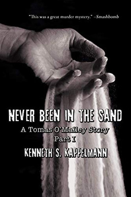 Never Been in the Sand, Part 1 (Tomas O'Malley Mystery)