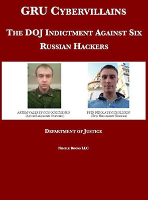 GRU Cybervillains: The DOJ Indictment Against Six Russian Hackers (Justice Speaks)