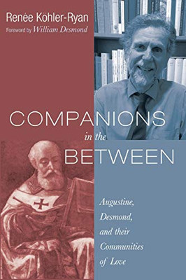 Companions in the Between: Augustine, Desmond, and Their Communities of Love