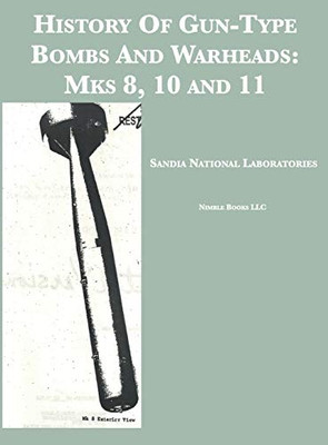 History Of Gun-Type Bombs And Warheads: Mks 8, 10 and 11