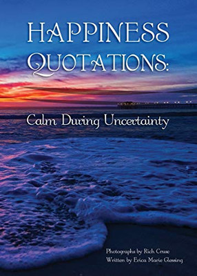 Happiness Quotations: Calm During Uncertainty