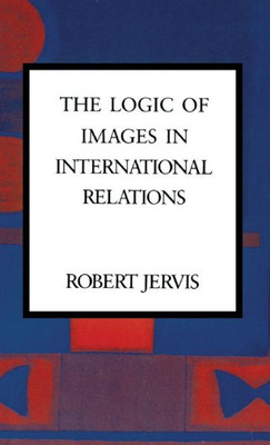 The Logic of Images in International Relations