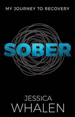 Sober: My Journey to Recovery
