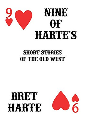 Nine of Harte's: Short Stories of the Old West