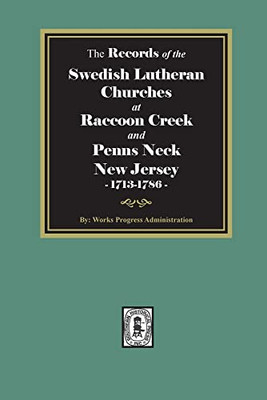 The Records of the SWEDISH Lutheran Churches at Raccoon and Penns Neck, New Jersey, 1713-1786