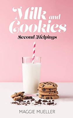 Milk and Cookies: Second Helpings
