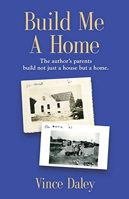 Build Me a Home: The author's parents build not just a house but a home.