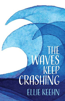 The Waves Keep Crashing