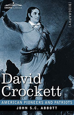 David Crockett: His Life and Adventures (American Pioneers and Patriots)