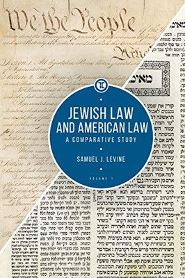 Jewish Law and American Law, Volume 1: A Comparative Study (Touro University Press)