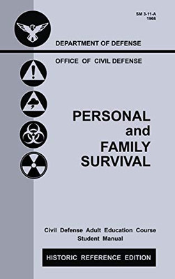 Personal and Family Survival (Historic Reference Edition): The Historic Cold-War-Era Manual For Preparing For Emergency Shelter Survival And Civil ... Historic Personal Preparedness Libra)