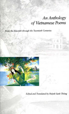 An Anthology of Vietnamese Poems: From the Eleventh Through the Twentieth Centuries