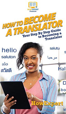 How To Become a Translator: Your Step By Step Guide To Becoming a Translator