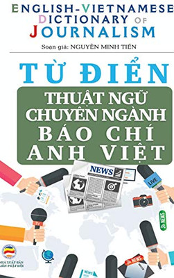 T? di?n Thu?t ng? Chuy?n ng?nh Báo Chí (b?n b?a c?ng) (Vietnamese Edition)