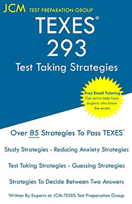 TEXES 293 - Test Taking Strategies: Free Online Tutoring - New Edition - The latest strategies to pass your exam.